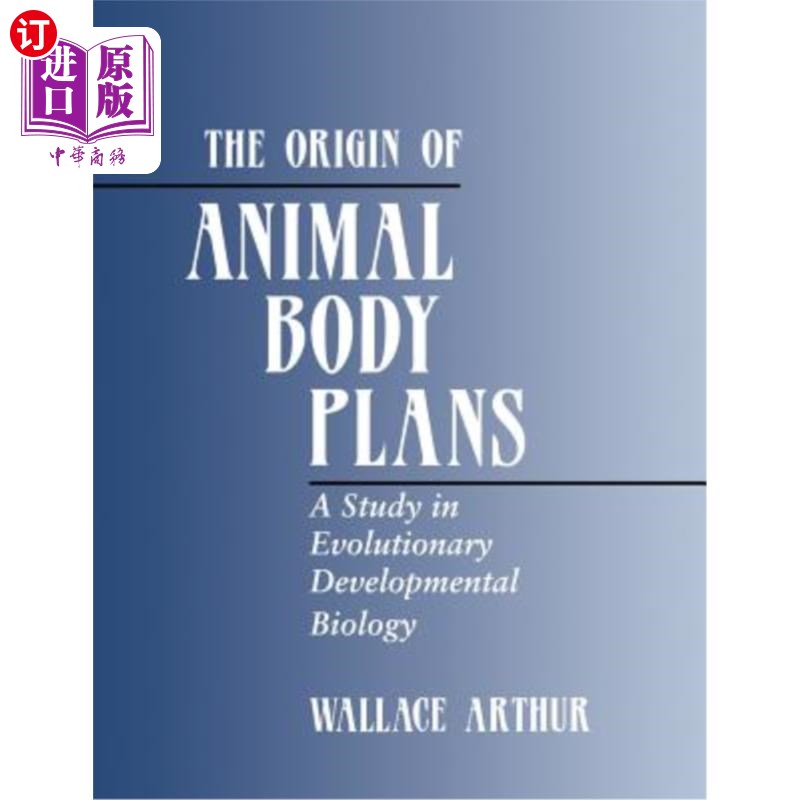 海外直订The Origin of Animal Body Plans: A Study in Evolutionary Developmental Biology 动物身体计划的起源：进化发育生