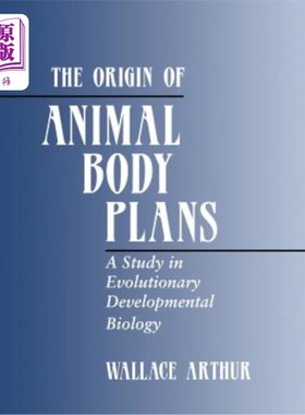 海外直订The Origin of Animal Body Plans: A Study in Evolutionary Developmental Biology 动物身体计划的起源：进化发育生