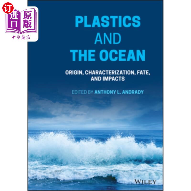 海外直订Plastics and the Ocean: Origin, Characterization, Fate, and Impacts 塑料与海洋:起源，特征，命运和影响