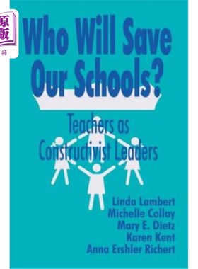 海外直订Who Will Save Our Schools?: Teachers as Constructivist Leaders 谁来拯救我们的学校？：作为建构主义领导者的教师