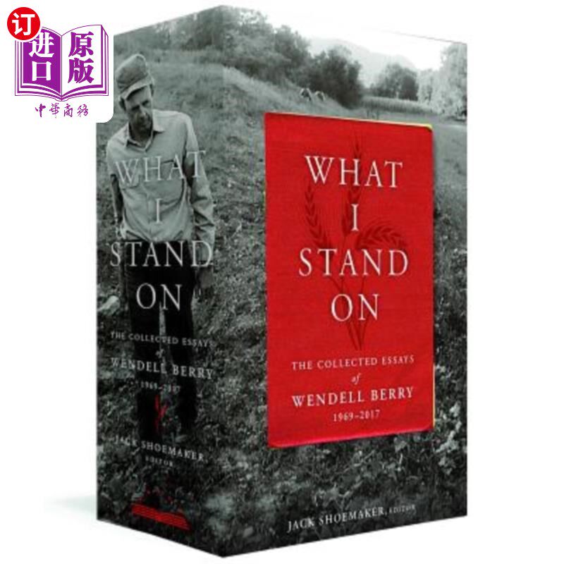 海外直订What I Stand On: The Collected Essays of Wendell Berry 1969-2017: (A Library of 我的立场:温德尔·贝