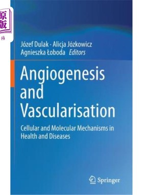 海外直订医药图书Angiogenesis and Vascularisation: Cellular and Molecular Mechanisms in Health an 血管生成和血管生成
