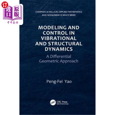 海外直订Modeling and Control in Vibrational and Structural Dynamics: A Differential Geom 振动和结构动力学中的建模和