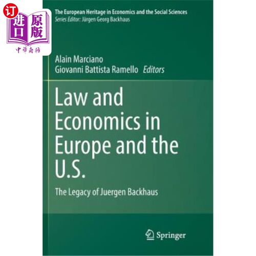 海外直订Law and Economics in Europe and the U.S.: The Legacy of Juergen Backhaus 《欧美法律与经济:于尔根·巴恪思的遗