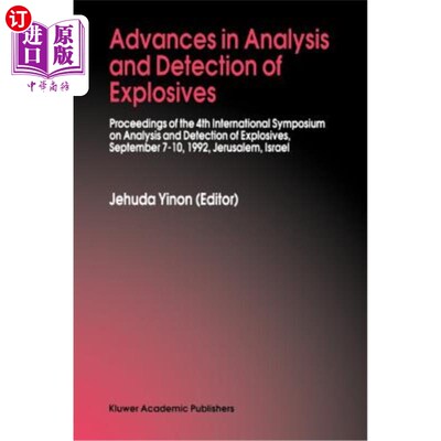 海外直订Advances in Analysis and Detection of Explosives: Proceedings of the 4th Interna 爆炸物分析和检测进展：第四