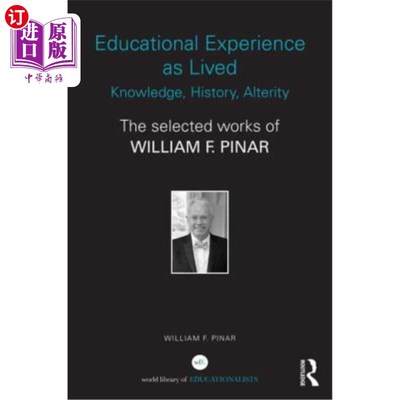 海外直订Educational Experience as Lived: Knowledge, History, Alterity: The Selected Work 活生生的教育经验:知识、历