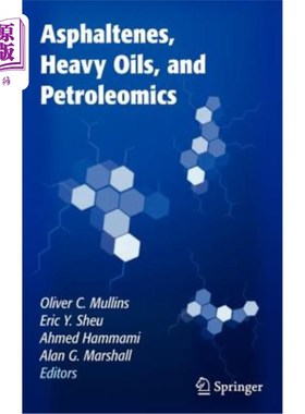 海外直订Asphaltenes, Heavy Oils, and Petroleomics 沥青质、重油和岩石组学