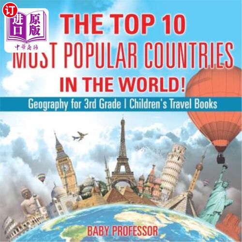 海外直订The Top 10 Most Popular Countries in the World! Geography for 3rd Grade Children 世界上最受欢迎的10个国家!