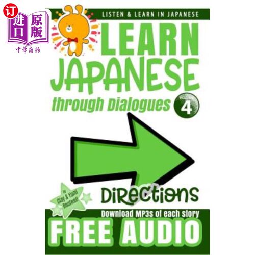 海外直订Learn Japanese through Dialogues: Directions: Listen & Learn in Japanese 通过对话学习日语：说明：听和学日语
