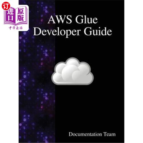 海外直订AWS Glue Developer Guide AWS胶水开发者指南