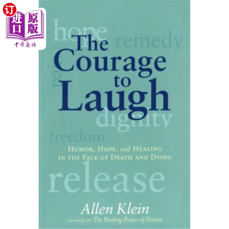 海外直订The Courage to Laugh: Humor, Hope, and Healing in the Face of Death and Dying 《笑的勇气:面对死亡的幽默、希
