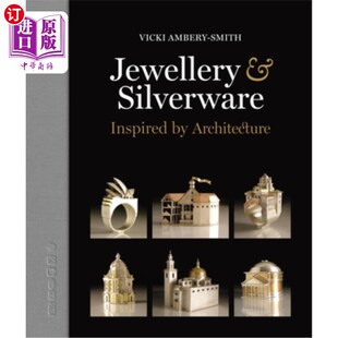 海外直订Jewellery & Silverware - Inspired by Architecture: Making Silver & Gold Connecti 珠宝和银器-灵感来自建筑:在