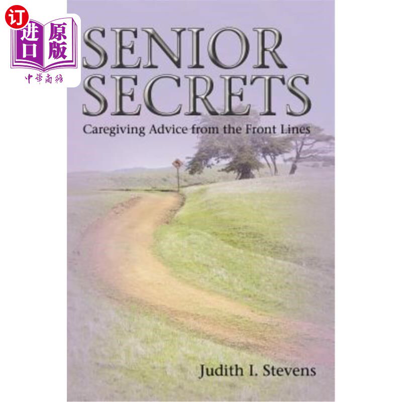 senior secrets: caregiving advice from the front lines 高级机密