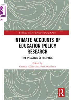 海外直订Intimate Accounts of Education Policy Research: The Practice of Methods 教育政策研究述评:方法的实践