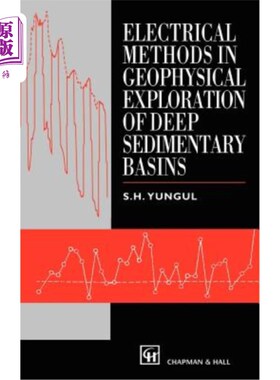 海外直订Electrical Methods in Geophysical Exploration of Deep Sedimentary Basins 深部沉积盆地地球物理勘探中的电法