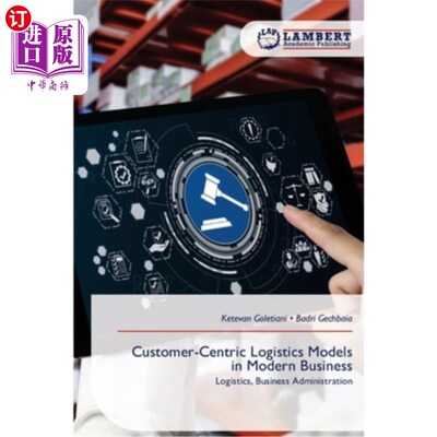 海外直订Customer-Centric Logistics Models in Modern Business 现代商业中以客户为中心的物流模式