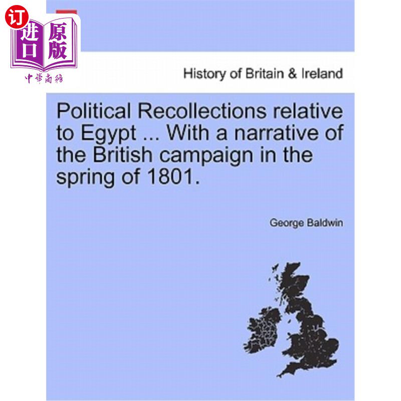 海外直订Political Recollections Relative to Egypt ... with a Narrative of the British Ca 关于埃及的政治回忆。。。讲