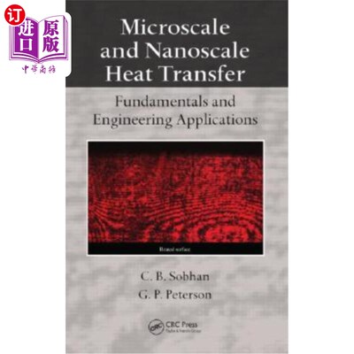 海外直订Microscale and Nanoscale Heat Transfer: Fundamentals and Engineering Application 微尺度与纳米尺度传热:基础
