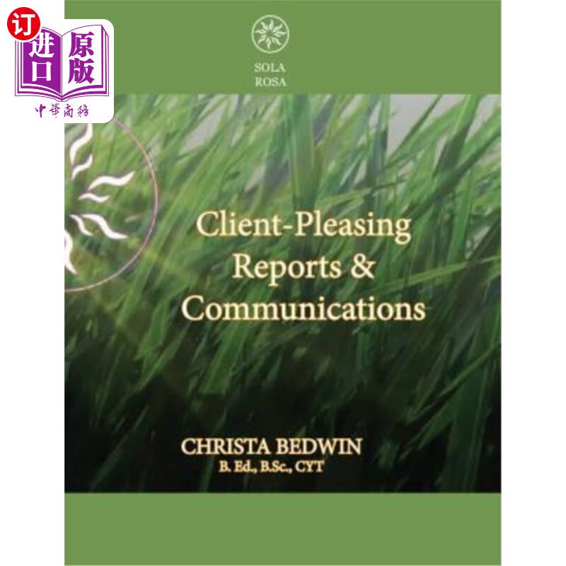 海外直订Client-Pleasing Reports & Communications: A Workbook 取悦客户的报告和沟通：一本工作手册