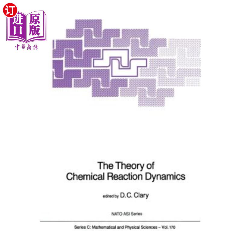 海外直订The Theory of Chemical Reaction Dynamics 化学反应动力学理论