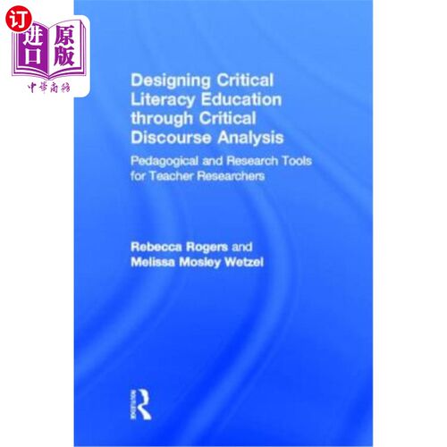 海外直订Designing Critical Literacy Education Through Critical Discourse Analysis: Pedag 通过批判性话语分析设计批判