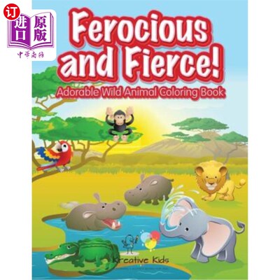 海外直订Ferocious and Fierce! Adorable Wild Animal Coloring Book 凶猛而凶狠!可爱的野生动物填色书