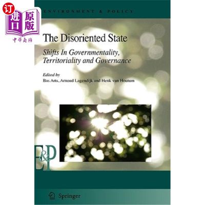 海外直订The Disoriented State: Shifts in Governmentality, Territoriality and Governance 迷失的国家:治理理念、领土和