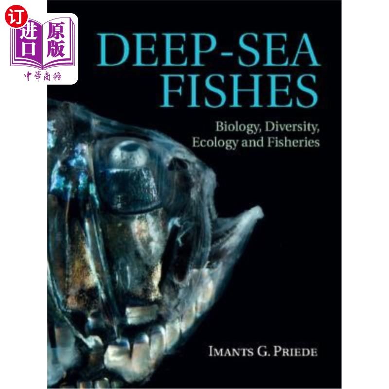 海外直订Deep-Sea Fishes 深海鱼类:生物学、多样性、生态学和渔业