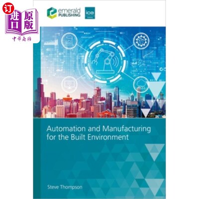 海外直订Automation and Manufacturing for the Built Environment 建筑环境的自动化和制造