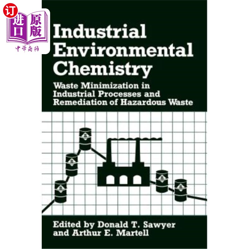 海外直订Industrial Environmental Chemistry: Waste Minimization in Industrial Processes a 工业环境化学：工业过程中的