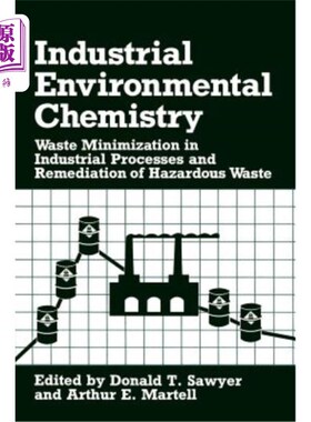海外直订Industrial Environmental Chemistry: Waste Minimization in Industrial Processes a 工业环境化学：工业过程中的