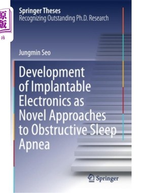 海外直订医药图书Development of Implantable Electronics as Novel Approaches to Obstructive Sleep  作为治疗阻塞性睡眠