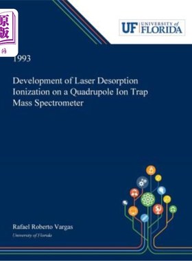 海外直订Development of Laser Desorption Ionization on a Quadrupole Ion Trap Mass Spectro 四极离子阱质谱仪激光解吸电