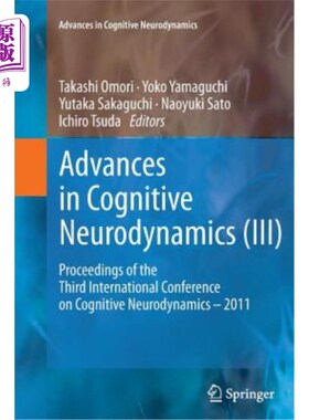 海外直订Advances in Cognitive Neurodynamics (III): Proceedings of the Third Internationa 认知神经动力学进展（III）