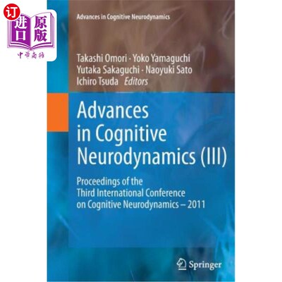 海外直订Advances in Cognitive Neurodynamics (III): Proceedings of the Third Internationa 认知神经动力学进展（III）