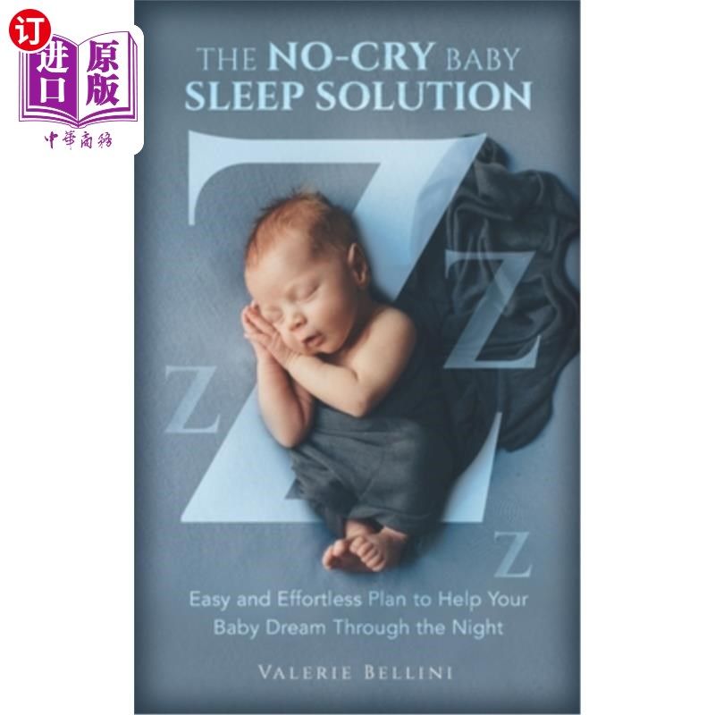 海外直订The No-Cry Baby Sleep Solution: Easy and Effortless Plan to Help Your Baby Dream 不哭宝宝睡眠解决方案:简单