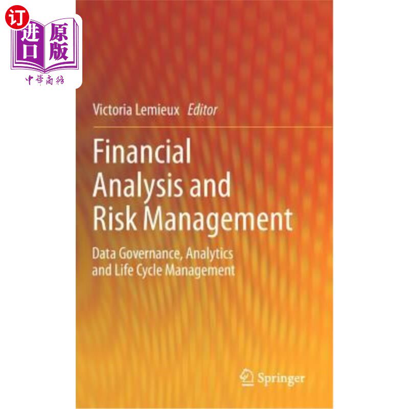 海外直订Financial Analysis and Risk Management: Data Governance, Analytics and Life Cycl 财务分析和风险管理:数据治