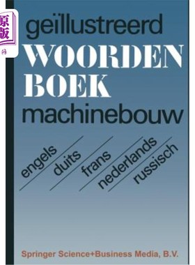 海外直订Illustrated Dictionary of Mechanical Engineering: English, German, French, Dutch 机械工程图解词典：英、德、
