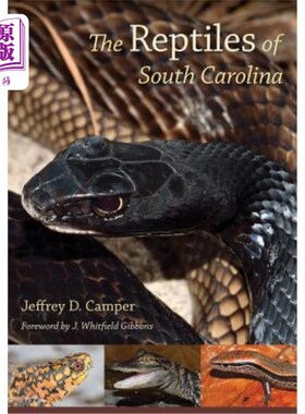 海外直订The Reptiles of South Carolina: Foreword by J. Whitfield Gibbons 南卡罗来纳的爬行动物:J.惠特菲尔德·吉本斯的