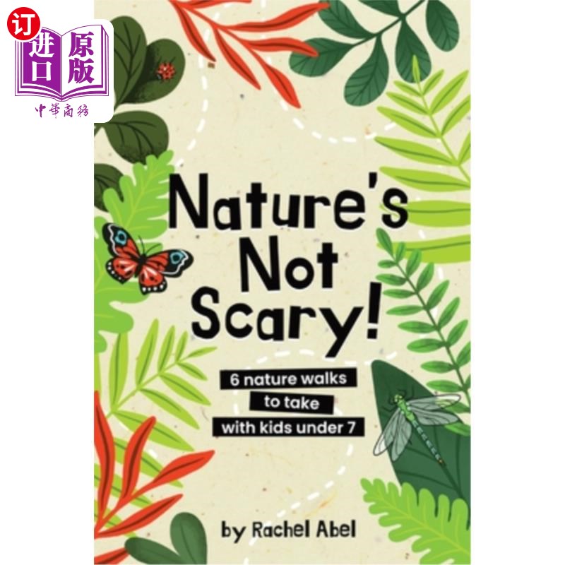 海外直订Nature's not scary: 6 nature walks to take with kids under 7 大自然并不可怕:和7岁以下的孩子一起去大自然散步