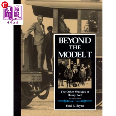 海外直订Beyond the Model T: The Other Ventures of Henry Ford 超越T型车:亨利·福特的其他冒险