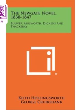 海外直订The Newgate Novel, 1830-1847: Bulwer, Ainsworth, Dickens and Thackeray 纽盖特小说，1830-1847:Bulw