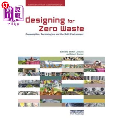 海外直订Designing for Zero Waste: Consumption, Technologies and the Built Environment 零浪费设计:消费、技术和建筑环