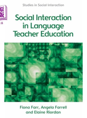 海外直订Social Interaction in Language Teacher Education: A Corpus and Discourse Perspec 语言教师教育中的社会互动: