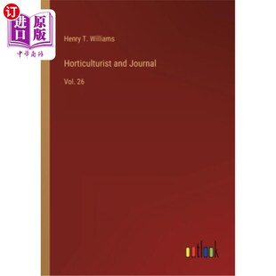 and 园艺学家和杂志 Journal 第26卷 Vol. 海外直订Horticulturist
