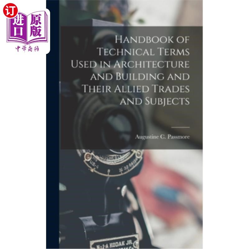 海外直订Handbook of Technical Terms Used in Architecture and Building and Their Allied T 建筑和建筑及其相关行业和学