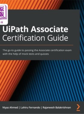 海外直订UiPath Associate Certification Guide: The go-to guide to passing the Associate c UiPath关联认证