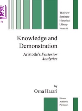 海外直订Knowledge and Demonstration: Aristotle's Posterior Analytics 知识与论证:亚里士多德的后验分析