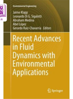海外直订Recent Advances in Fluid Dynamics with Environmental Applications 流体动力学与环境应用的最新进展