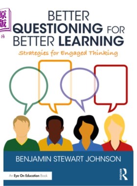 海外直订Better Questioning for Better Learning: Strategies for Engaged Thinking 更好的提问，更好的学习:参与式思考的